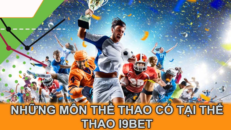 Những môn thể thao có tại thể thao i9Bet