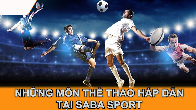 Những môn thể thao hấp dẫn tại Saba Sport